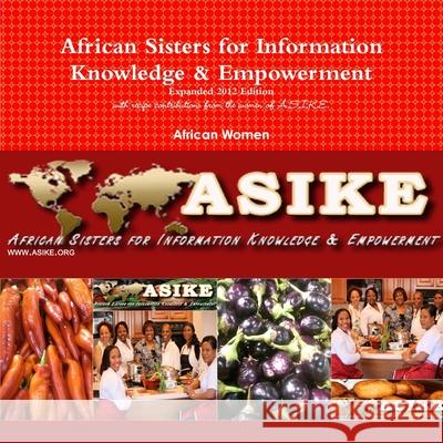 African Sisters for Information Knowledge & Empowerment African Women 9781105644863 Lulu.com - książka