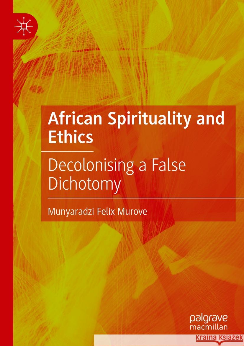 African Spirituality and Ethics Munyaradzi Felix Murove 9783031455926 Springer Nature Switzerland - książka