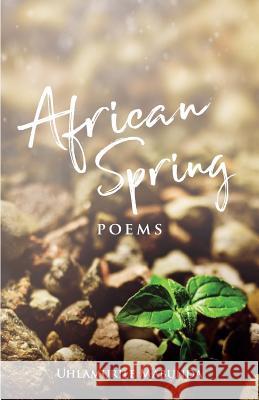 African Spring: Poems Uhlamurile Mabunda 9781928440017 Staging Post - książka