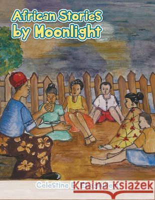 African Stories by Moonlight Celestine E. Ebegbulem 9781491835210 Authorhouse - książka