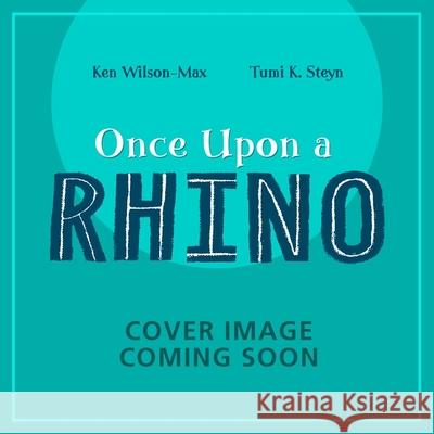 African Stories: Once Upon a Rhino Ken Wilson-Max 9781444978223 Hachette Children's Group - książka