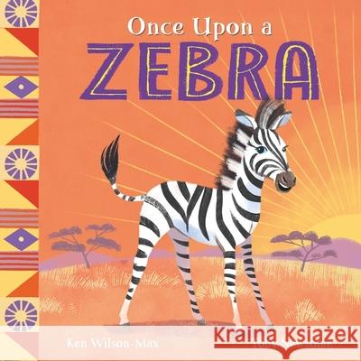 African Stories: Once Upon a Zebra Ken Wilson-Max 9781444975062 Hachette Children's Group - książka