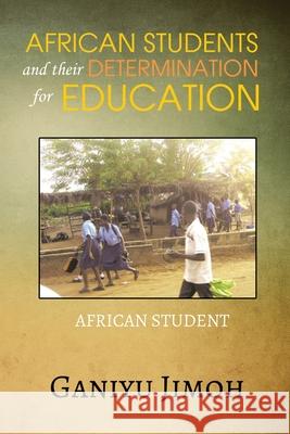 African Student and their Determination for Education Ganiyu Jimoh 9781955955515 Goldtouch Press, LLC - książka