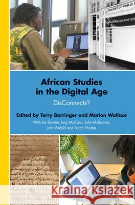 African Studies in the Digital Age: DisConnects? Terry Barringer, Marion Wallace 9789004272309 Brill - książka