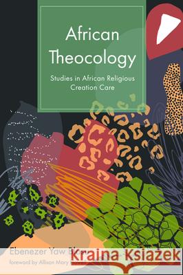 African Theocology Ebenezer Yaw Blasu Allison Mary Howell 9781532683619 Wipf & Stock Publishers - książka