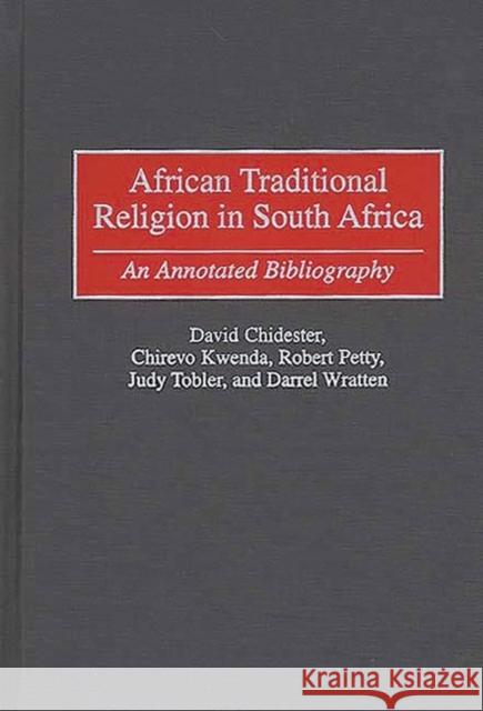African Traditional Religion in South Africa: An Annotated Bibliography Chidester, David 9780313304743 Greenwood Press - książka
