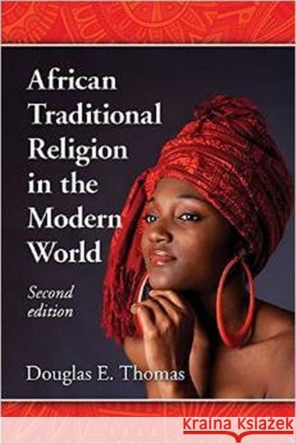 African Traditional Religion in the Modern World, 2D Ed. Douglas E. Thomas 9780786496075 McFarland & Company - książka