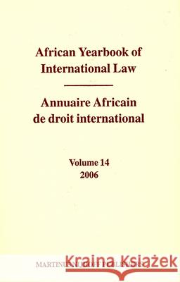 African Yearbook of International Law / Annuaire Africain de Droit International, Volume 14 (2006) Yusuf 9789004167209 BRILL - książka