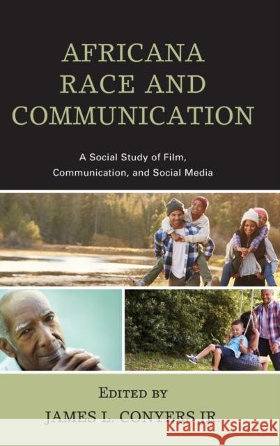 Africana Race and Communication: A Social Study of Film, Communication, and Social Media James L. Conyers Rockell Brown James L. Conyers 9781498538541 Lexington Books - książka