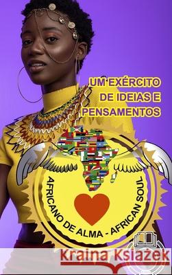 Africano de Alma - Um Exército de Ideias e Pensamentos - Celso Salles: Coleção África Salles, Celso 9781006875748 Blurb - książka
