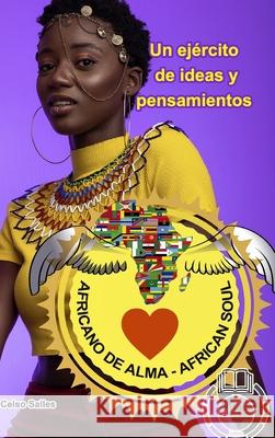 Africano de Alma - Un ejército de ideas y pensamientos - Celso Salles: Colección Africa Salles, Celso 9781006740190 Blurb - książka