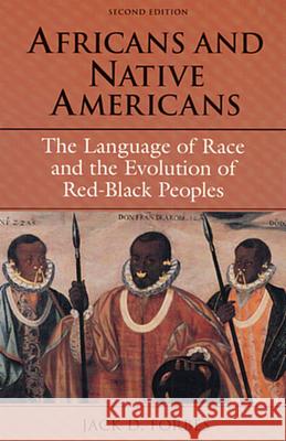 Africans and Native Americans: The Language of Race and the Evolution of Red-Black Peoples Forbes, Jack D. 9780252063213 University of Illinois Press - książka