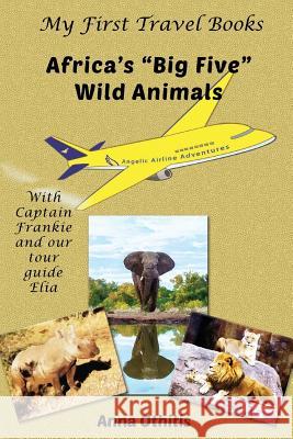 Africa's Big Five Wild Animals Anna Othitis 9781518690815 Createspace - książka