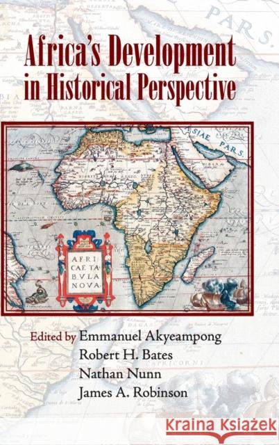 Africa's Development in Historical Perspective Emmanuel Akyeampong Robert H. Bates Nathan Nunn 9781107041158 Cambridge University Press - książka