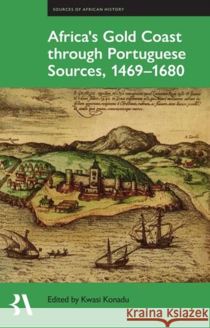 Africas Gold Coast Through Portuguese Sources 1471 to 1671 Konadu 9780197267066 Oxford University Press - książka