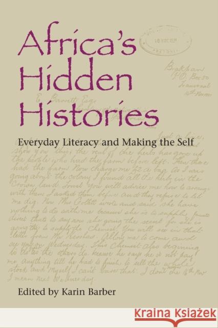 Africa's Hidden Histories: Everyday Literacy and Making the Self Barber, Karin 9780253218438 Indiana University Press - książka