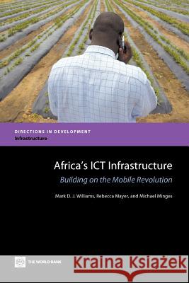 Africa's Ict Infrastructure Williams, Mark D. J. 9780821384541 World Bank Publications - książka