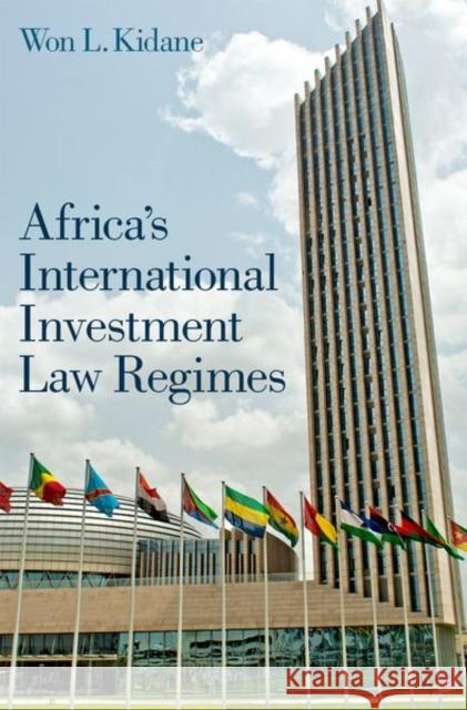 Africa's International Investment Law Regimes Kidane  9780197745571 OUP USA - książka