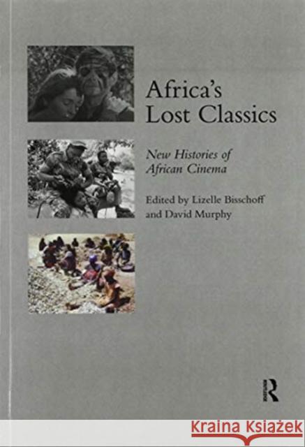 Africa's Lost Classics: New Histories of African Cinema Lizelle Bisschoff 9780367598945 Routledge - książka