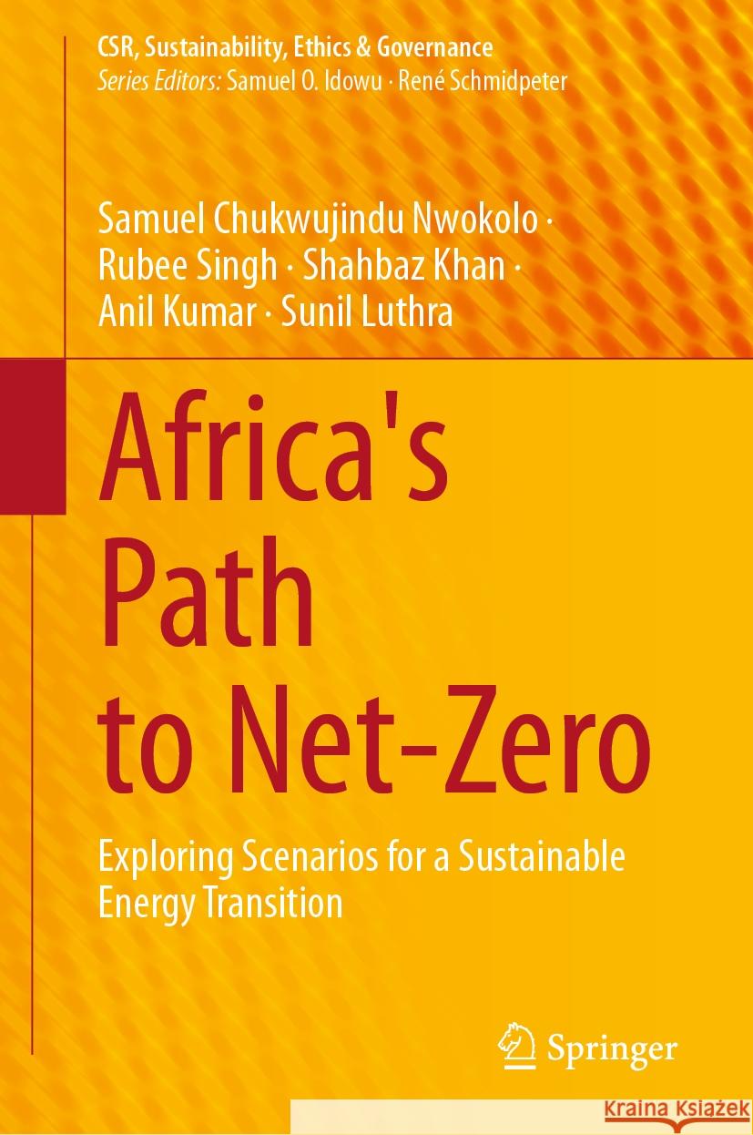 Africa's Path to Net-Zero: Exploring Scenarios for a Sustainable Energy Transition Samuel Chukwujindu Nwokolo Rubee Singh Shahbaz Khan 9783031445132 Springer - książka