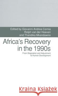 Africa's Recovery in the 1990s: From Stagnation and Adjustment to Human Development Cornia, Giovanni Andrea 9780333573150 PALGRAVE MACMILLAN - książka