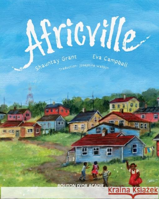Africville Shauntay Grant Eva Campbell Josephine Watson 9782897502188 Bouton D'Or Acadie - książka