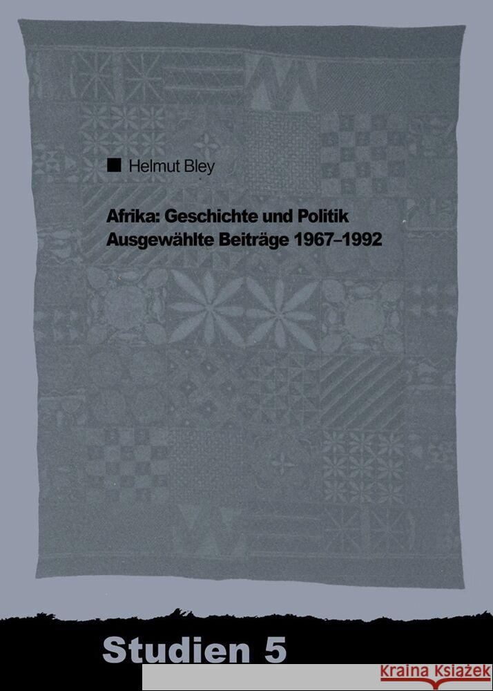 Afrika: Geschichte Und Politik: Ausgewählte Beiträge 1967-1992 Bley, Helmut 9783879975891 Klaus Schwarz - książka