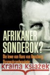 AFRIKANER-SONDEBOK? Die Lewe van Hans van Rensburg, Ossewabrandwag-leier Blake Albert 9781776190867 Jonathan Ball Publishers