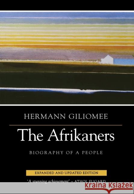 Afrikaners: Biography of a People (Expanded, Updated) Giliomee, Hermann 9780813930558 University of Virginia Press - książka