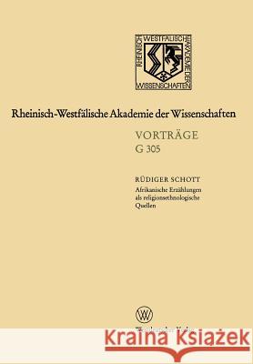 Afrikanische Erzählungen ALS Religionsethnologische Quellen -- Dargestellt Am Beispiel Von Erzählungen Der Bulsa in Nordghana: 335. Sitzung Am 17. Jan Schott, Rüdiger 9783531073057 Springer - książka