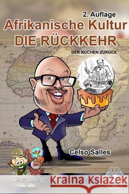 Afrikanische Kultur - DIE RÜCKKEHR - Der Kuchen Zurück - Celso Salles - 2. Auflage: SammlungAfrika Salles, Celso 9781006107719 Blurb - książka