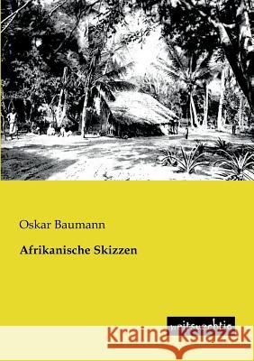Afrikanische Skizzen Baumann, Oskar 9783943850246 weitsuechtig - książka