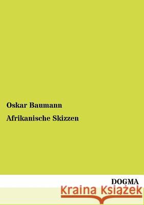 Afrikanische Skizzen Baumann, Oskar 9783954548583 Dogma - książka