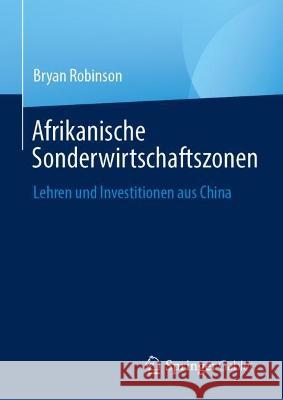 Afrikanische Sonderwirtschaftszonen: Lehren und Investitionen aus China Bryan Robinson 9789811959776 Palgrave MacMillan - książka