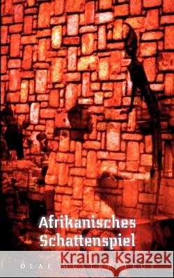 Afrikanisches Schattenspiel Olaf M 9783837033748 Books on Demand - książka