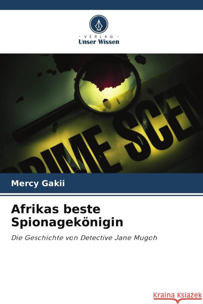 Afrikas beste Spionagekönigin Gakii, Mercy 9786206509974 Verlag Unser Wissen - książka