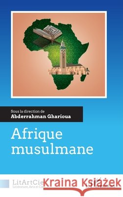 Afrique musulmane Abderrahman Gharioua 9782140346415 Editions L'Harmattan - książka