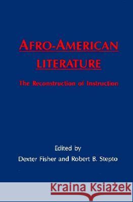 Afro-American Literature: The Reconstruction of Instruction Fisher, Dexter 9780873523516 Modern Language Association of America - książka