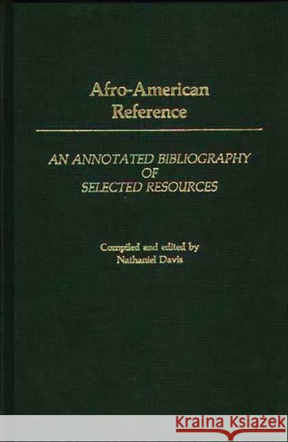 Afro-American Reference: An Annotated Bibliography of Selected Resources Davis, Nathaniel 9780313249303 Greenwood Press - książka