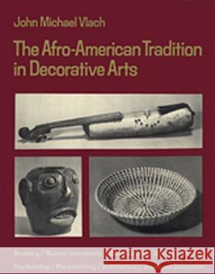 Afro-American Tradition in Decorative Arts Vlach, John M. 9780820312330 University of Georgia Press - książka