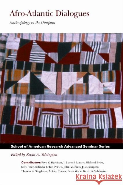 Afro-Atlantic Dialogues: Anthropology in the Diaspora Yelvington, Kevin A. 9781930618459 School of American Research Press,U.S. - książka