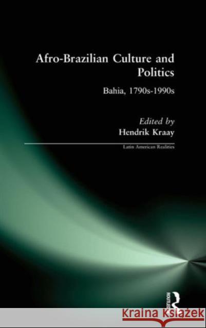 Afro-Brazilian Culture and Politics: Bahia, 1790s-1990s Kraay, Hendrik 9780765602251 M.E. Sharpe - książka