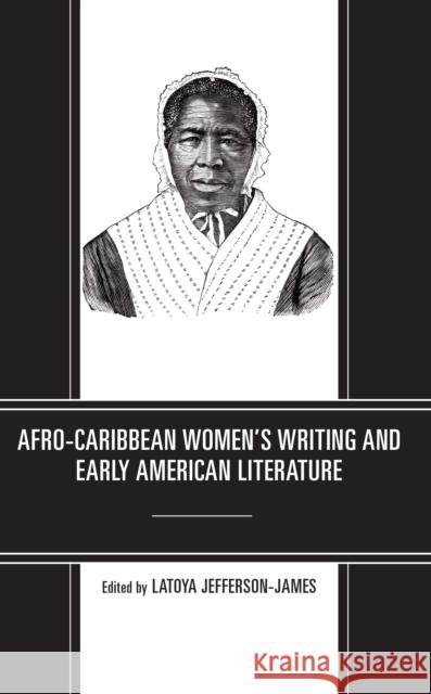 Afro-Caribbean Women's Writing and Early American Literature  9781793606679 Lexington Books - książka