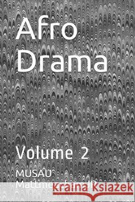 Afro Drama: Volume 2 Musau Mattmeachamjr 9781697295719 Independently Published - książka