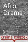 Afro Drama: Volume 2 Musau Mattmeachamjr 9781697295719 Independently Published