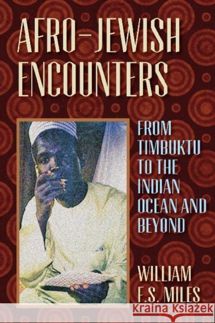 Afro-Jewish Encounters Miles, William F. S. 9781558765818 Markus Wiener Publishers - książka