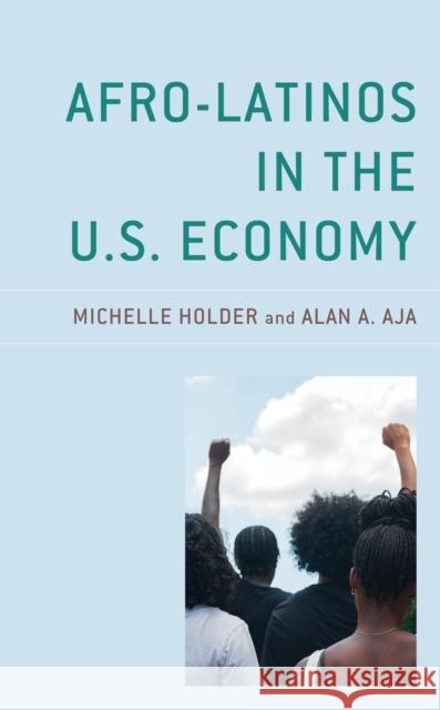 Afro-Latinos in the U.S. Economy Michelle Holder Alan A. Aja 9781498546249 Lexington Books - książka