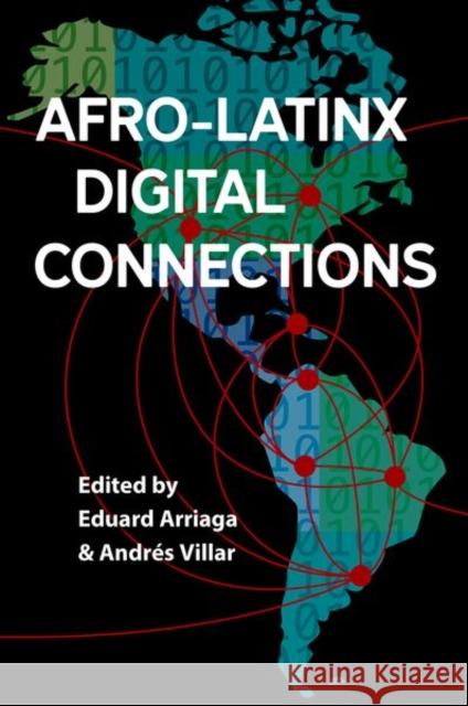 Afro-Latinx Digital Connections Eduard Arriaga Andr 9781683402046 University of Florida Press - książka