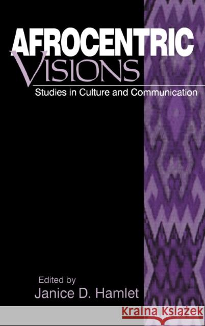 Afrocentric Visions: Studies in Culture and Communication Hamlet, Janice D. 9780761908104 SAGE Publications Inc - książka
