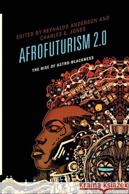 Afrofuturism 2.0: The Rise of Astro-Blackness Reynaldo Anderson Charles E. Jones Tiffany E. Barber 9781498510523 Lexington Books - książka